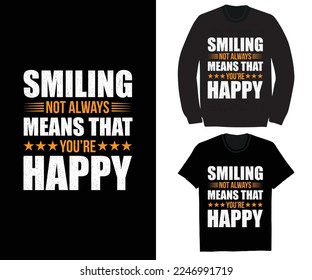Smiling not always means that you're happy