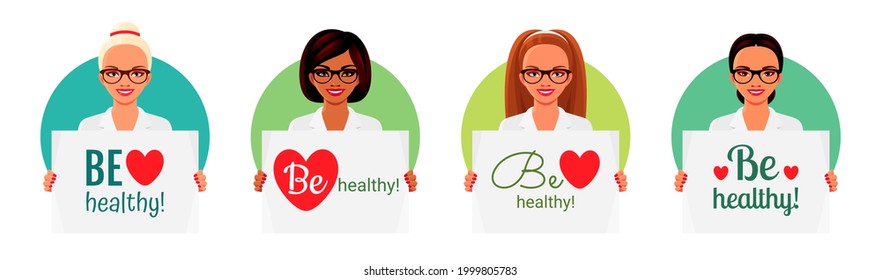 Smiling nurses or doctors wearing white medical uniforms and eyeglasses, holding posters with text be healthy. Asian, Indian and European women. Set of vector colorful illustrations templates