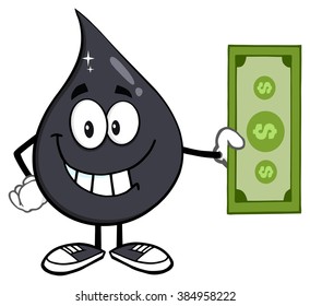 Smiling Petroleum Or Oil Drop Cartoon Character Holding A Dollar Bill. Vector Illustration Isolated On White Background