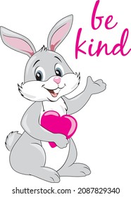 Smiling rabbit with pink heart. Be kind. Vector