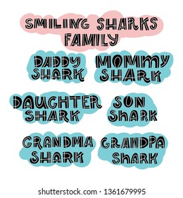 Smiling Sharks Family vector Lettering set. T-Shirts, Hoodie, Tank. Vector illustration text for clothes and merch.