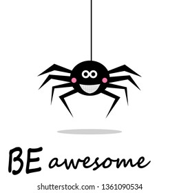 smiling spider hanging down on a cobweb.vector illustration with slogan be awesome for t-shirt print