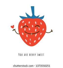 Smiling strawberry hand drawn flat illustration. Happy strawberry cartoon character. Organic delicacy with romantic message. You are berry sweet. Greeting card, postcard concept with typography