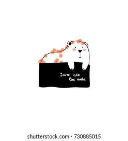 smiling,pretty,cartoon,simple style,little polar bear in sushi roll, girlish childish isolated illustration for textile,wall art,patches,mugs,t-shirts,menu.  inscription: "you're cute like sushi"