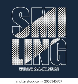 smiling,slogan tee typography graphic design for print t shirt,art illustration,vintage,vector