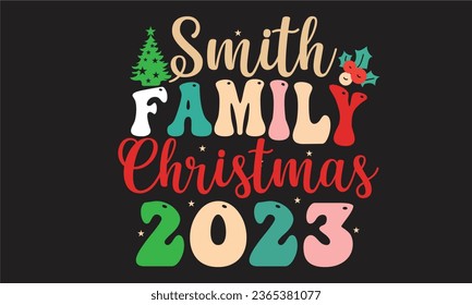 Smith Family Christmas 2023 Retro T-Shirt Design