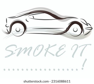 Smoke it a Car Lover Design for T Shirt Print