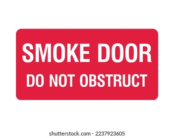 Smoke Door Do Not Obstruct - Fire Control Signs - Emergency Fire Equipment, Emergency Door, Exit, Fire Protection sign