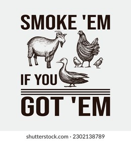 Smoke 'Em If you Got 'Em BBQ Grilling T Shirt Fathers Day