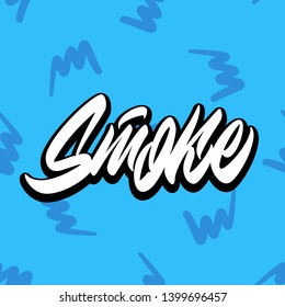 Smoke hand drawn vector lettering design. Comics style. Design for t shirt printing Vector Graphic