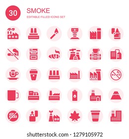 smoke icon set. Collection of 30 filled smoke icons included Factory, Match, Cup, No smoking, Cigarette, Cigar, Nuclear plant, Break, Coffee cup, Lighter, Volcano, Eco factory