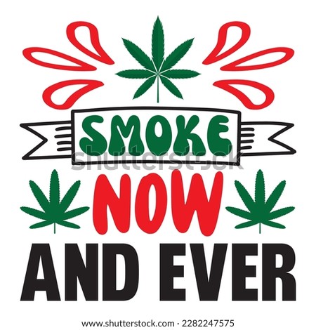 Smoke Now and Ever t-shirt design vector file