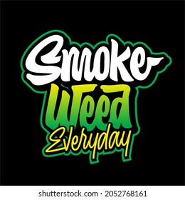 Smoke weed everyday lettering design for your sticker