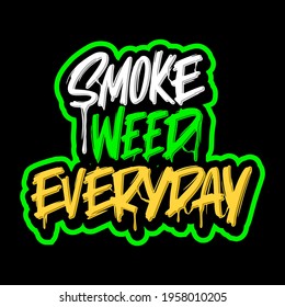 Smoke Weed Everyday Lettering And Typography Design For Cannabis