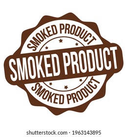 Smoked product sign or stamp on white background, vector illustration