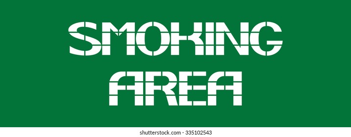 Smoking area
White letters on a green background in the box, a warning character.