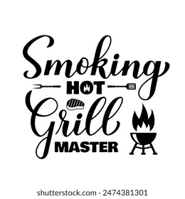 Smoking hot grill master calligraphy hand lettering isolated on white. Funny BBQ quote. Vector template for typography poster, banner, flyer, sticker, shirt, etc