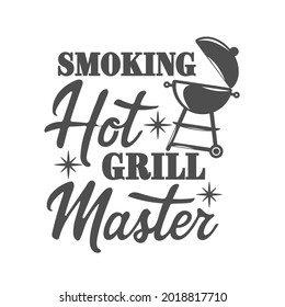 Smoking hot grill master motivational slogan inscription. Vector barbecue quotes. Illustration for prints on t-shirts and bags, posters, cards. Isolated on white background. Bbq master phrase.