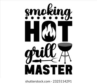 Smoking Hot Grill Master Svg Design,Barbecue svg,BBQ SVG design and craft files,Barbeque party. Father's Day decor. BBQ clipart,Bbq Design Svg Design svg