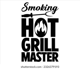 Smoking Hot Grill Master Svg Design,BBQ SVG design and craft files,Barbeque party, BBQ clipart,Bbq Design Svg Design svg