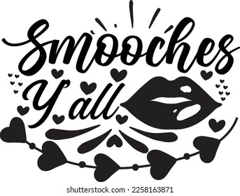 Smooches Y'all Svg Design Lover