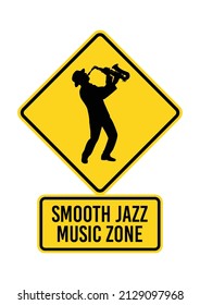 SMOOTH JAZZ MUSIC ONLY. Humorous funny sign. Isolated graphic on yellow background. Scalable and editable EPS 10 vector graphic. Ideal for poster, wall art, card and apparel print