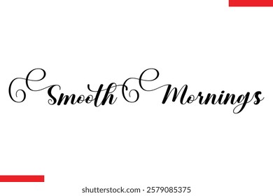 Smooth Mornings Coffee typography text