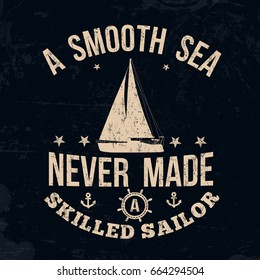 A smooth sea never made a skilled sailor typography for t-shirt print on dark background, vector illustration