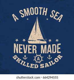 A smooth sea never made a skilled sailor typography for t-shirt print on blue background, vector illustration