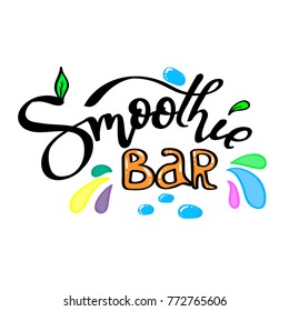 Smoothie Bar. Hand Lettering With Decorative Elements. Calligraphy For Logo, Posters, Menu, Cards.