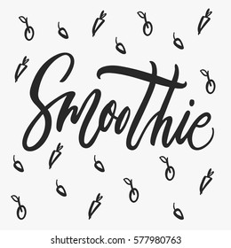 Smoothie. Hand lettering with decorative elements of fruit. Calligraphy for logo, posters, menu, cards.