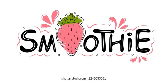 Smoothie text with strawberry. Lettering logo on white background. Detox Diet Concept. Healthy Nutrition. Vector illustration