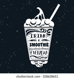 Smoothie. Vegan  typography poster with stylized fruit/cup. Grapes. For print on T-shirts and bags, restaurant labels, signboards and menu. Inspirational and motivational typography.