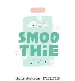 Smoothies in a glass bottle. Smoothie hand drawn vector lettering. Flat style with lines and dots. Healthy lifestyle. White background. Banner, sticker, poster, menu.