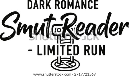 Smut Reader Limited Run typography vector design black pink book icon graphic for t-shirt apparel sticker hobbyist reader merchandise print creative layout cut