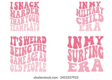I Snack Harder Than Your Team Plays, In My Military Child Era, It's Weird Being the Same age as old People, In My Surfing Era retro T-shirt svg