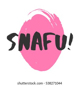 SNAFU (Brush Lettering Vector Illustration Design)