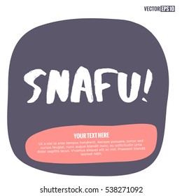 SNAFU (Brush Lettering Vector Illustration Design) WithText Box