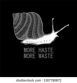 The snail with the inscription "More haste, more waste" Vector snails with shell isolated from the background. Graphic illustration. Can be used as y-shirt print.