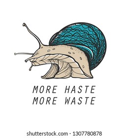 The snail with the inscription "More haste, more waste" Vector snails with shell isolated from the background. Graphic illustration. Can be used as y-shirt print.