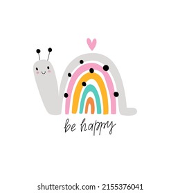 Snail and rainbow. Cute children's illustration. Handwritten Lettering Be Happy. For postcards, posters, applying to fabric, paper, designing children's clothing