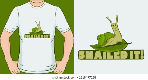 Snailed It!. Unique and Trendy T-Shirt Design or Mockup.