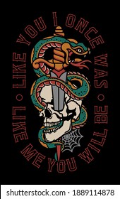 Snake Around Skull and Dagger Tattoo Style Illustration with A Slogan Artwork on Black Background for Apparel or Other Uses