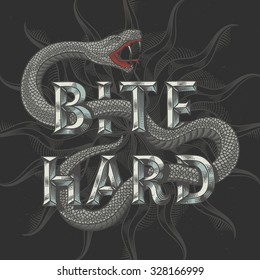 Snake graphic illustration with engraved slogan "Bite hard". On gothic dark background.