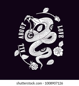 Snake and rose vector illustration with typography. Slogan t-shirt design. All about love.