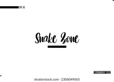 Snake Zone Animal Quotes Stylish Typography Text Phrase 