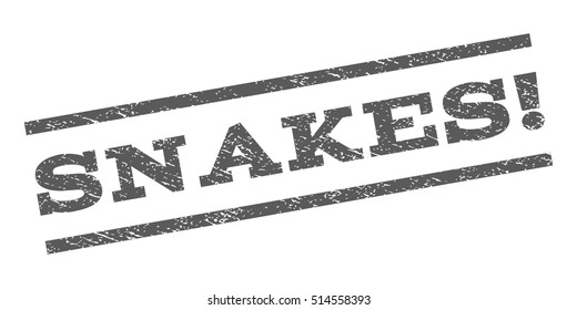 Snakes! watermark stamp. Text caption between parallel lines with grunge design style. Rubber seal stamp with dust texture. Vector grey color ink imprint on a white background.