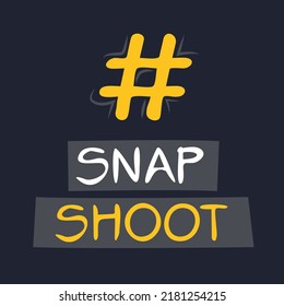 (Snap shoot) hashtag text, Vector illustration.