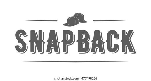 Snapback emblem. Monochrome label with cap isolated on white background. Vector illustration in vintage style.