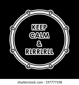 Snare drum with "Keep calm & rlrrlrll" inscription. Vector illustration eps8